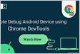 Remote debug Android devices DevTools Chrome for Developer
